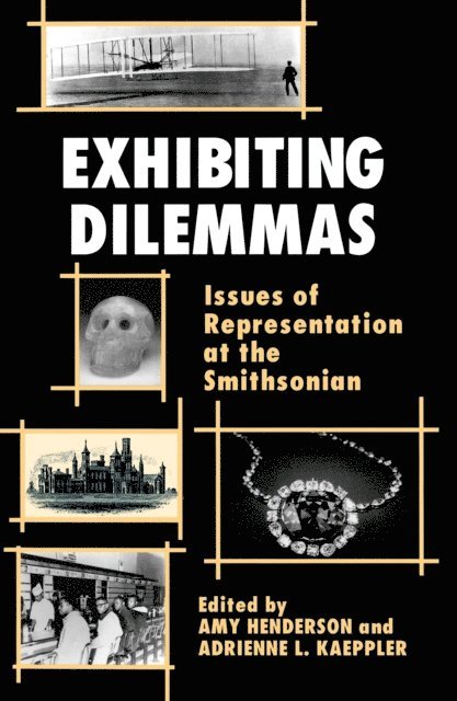 Amy Henderson, Adrienne L. Kaeppler - Exhibiting Dilemmas, E-bok