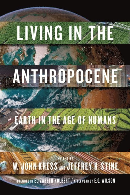 Jeffrey K. Stine, W. John Kress - Living in the Anthropocene, E-bok