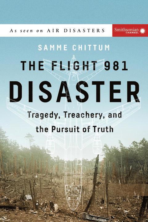 Samme Chittum - Flight 981 disaster - tragedy, treachery, and the pursuit of truth, Inbunden