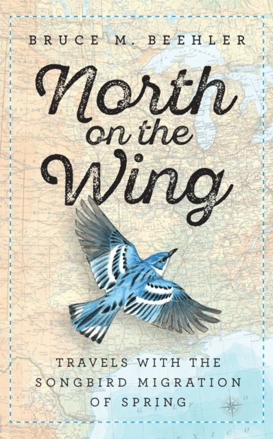 Bruce M. Beehler - North on the Wing, E-bok