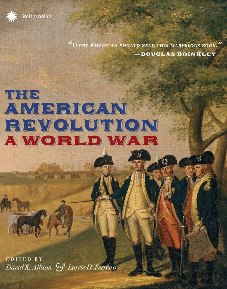 David K. Allison and Larrie D. Ferreiro, David K. Allison, Larrie D. Ferreiro - American Revolution, Inbunden
