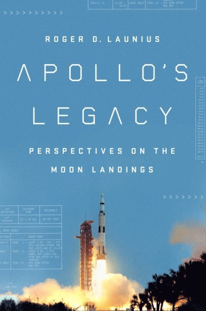 Roger D. Launius - Apollo's Legacy, E-bok