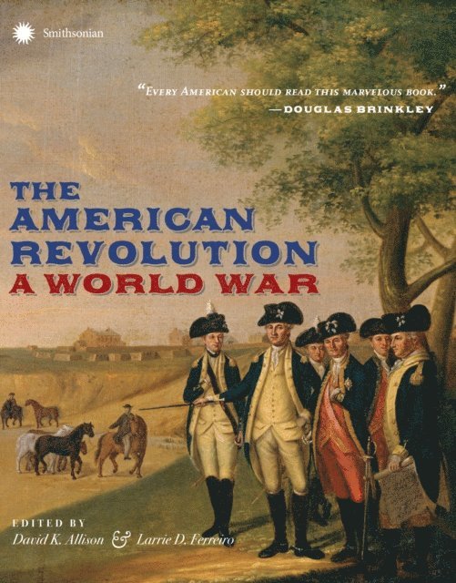 Larrie D. Ferreiro, David K. Allison - American Revolution, E-bok