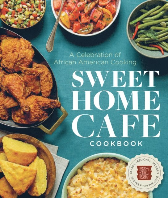 Jerome Grant, Albert Lukas, Jessica B. Harris, Nat'l Mus Afr Am Hist Culture - Sweet Home Cafe Cookbook, E-bok