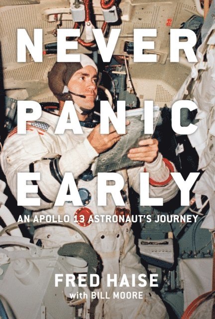 Bill Moore, Fred Haise - Never Panic Early, E-bok