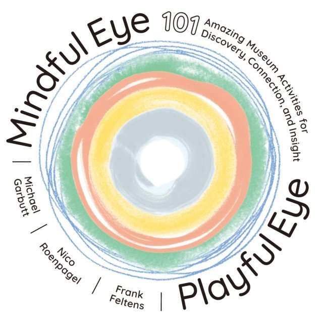 Nico Roenpagel, Michael Garbutt, Frank Feltens - Mindful Eye, Playful Eye, E-bok