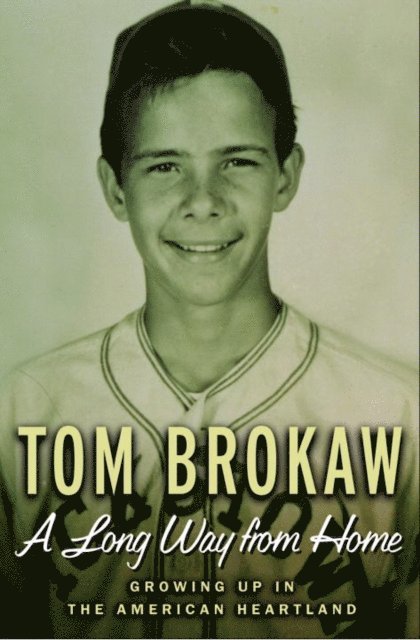 Tom Brokaw - Long Way from Home, E-bok