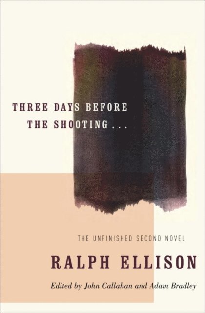 Ralph Ellison, Adam Bradley, John F. Callahan - Three Days Before the Shooting . . ., E-bok