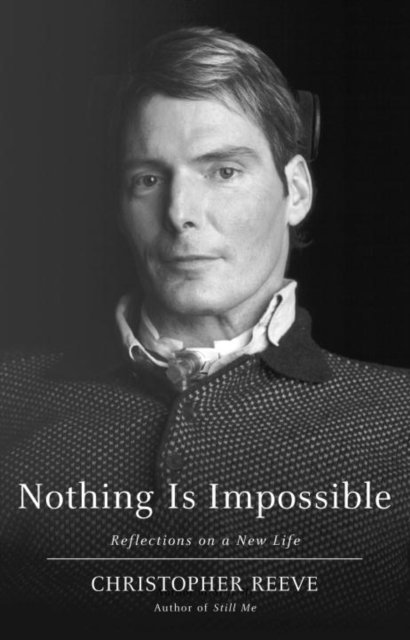 Christopher Reeve - Nothing Is Impossible, E-bok