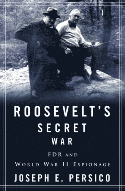 Joseph E. Persico - Roosevelt's Secret War, E-bok