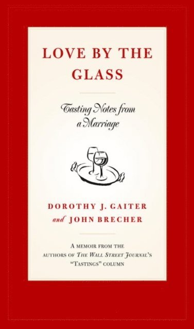 John Brecher, Dorothy J. Gaiter - Love by the Glass, E-bok. Tillgänglighet: Lägg i varukorg