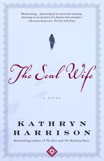 Kathryn Harrison - Seal Wife, E-bok
