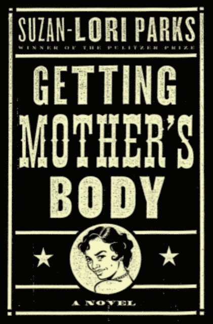 Suzan-Lori Parks - Getting Mother's Body, E-bok