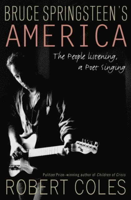 Robert Coles - Bruce Springsteen's America, E-bok