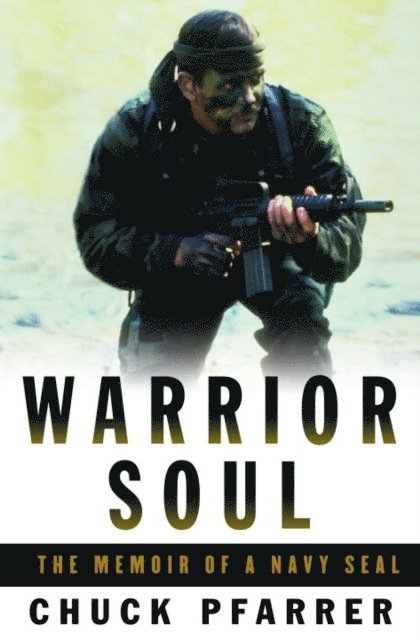 Chuck Pfarrer - Warrior Soul, E-bok