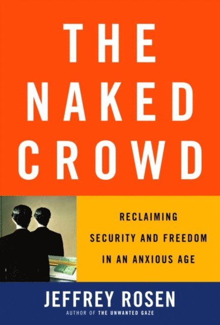 Jeffrey Rosen - Naked Crowd, E-bok