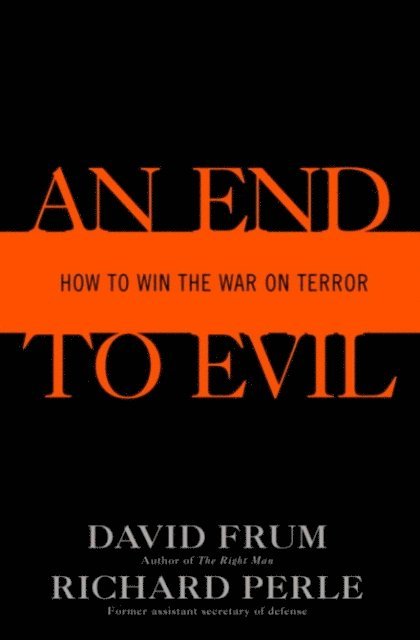 Richard Perle, David Frum - End to Evil, E-bok