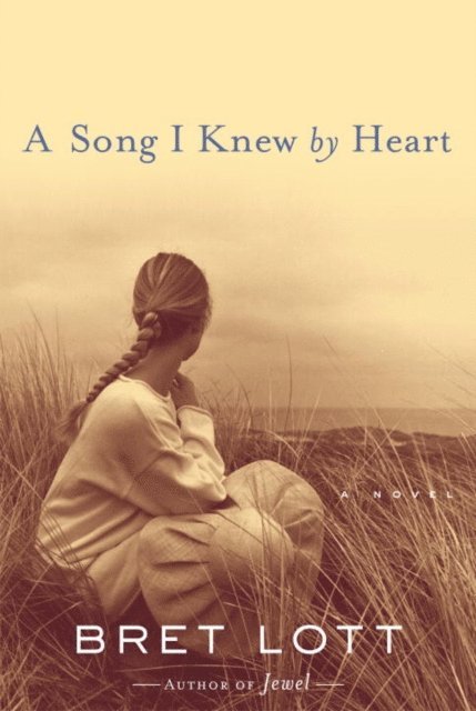 Bret Lott - Song I Knew by Heart, E-bok