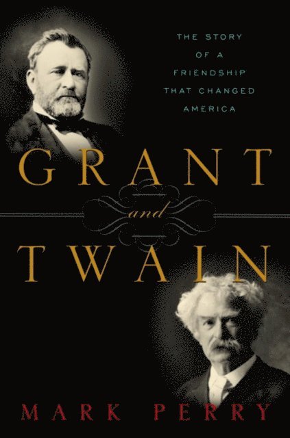 Mark Perry - Grant and Twain, E-bok
