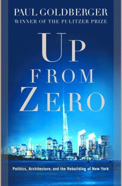 Paul Goldberger - Up from Zero, E-bok