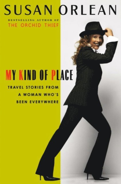 Susan Orlean - My Kind of Place, E-bok