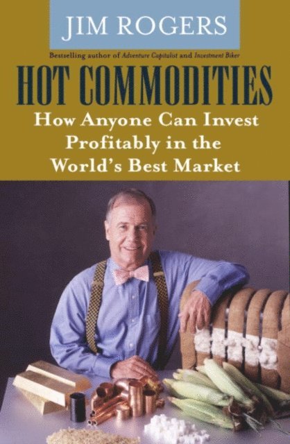 Jim Rogers - Hot Commodities, E-bok