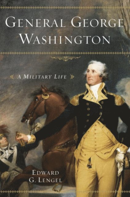Edward G. Lengel - General George Washington, E-bok