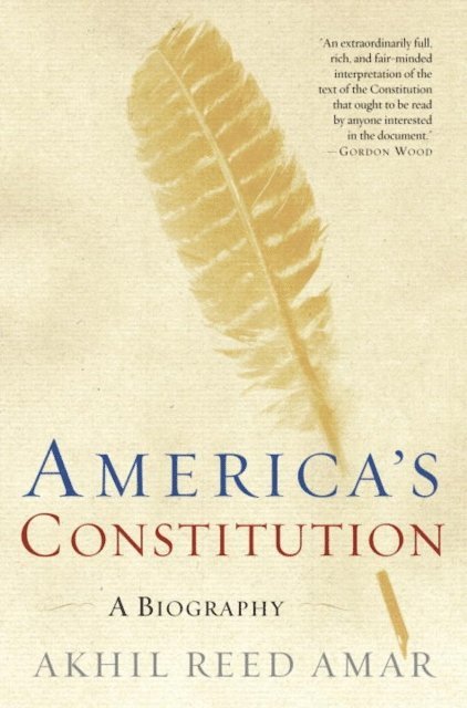 Akhil Reed Amar - America's Constitution, E-bok