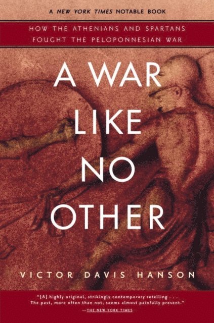 Victor Davis Hanson - War Like No Other, E-bok