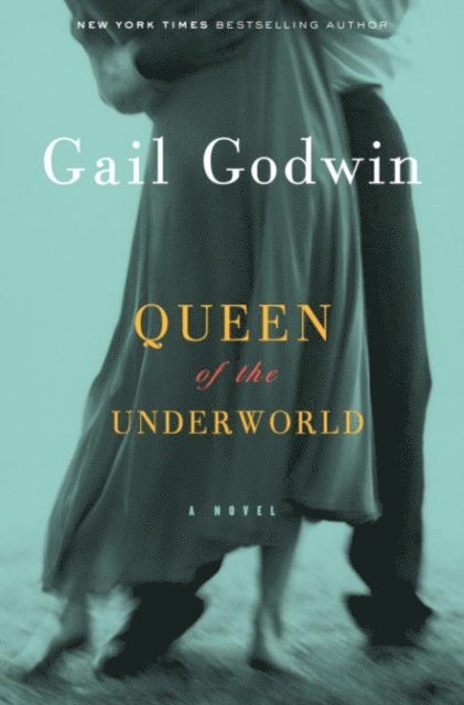 Gail Godwin - Queen of the Underworld, E-bok
