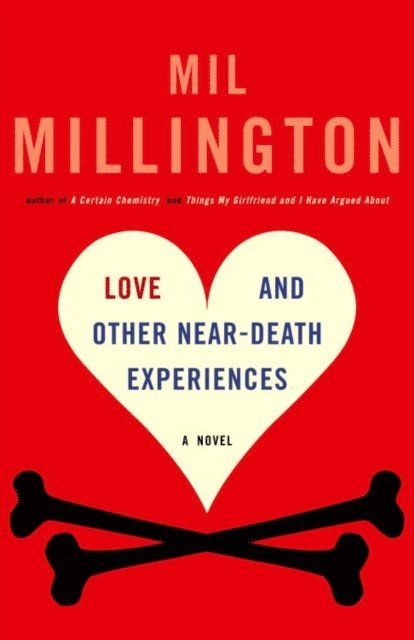 Mil Millington - Love and Other Near-Death Experiences, E-bok