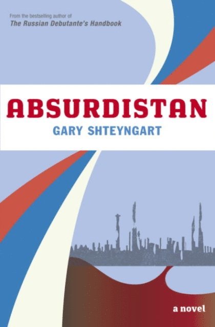 Gary Shteyngart - Absurdistan, E-bok