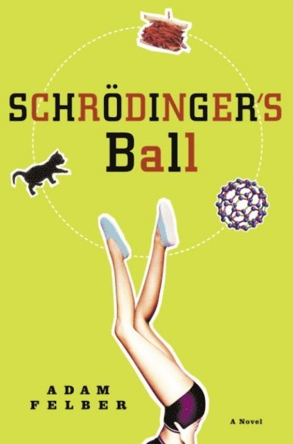 Adam Felber - Schrodinger's Ball, E-bok