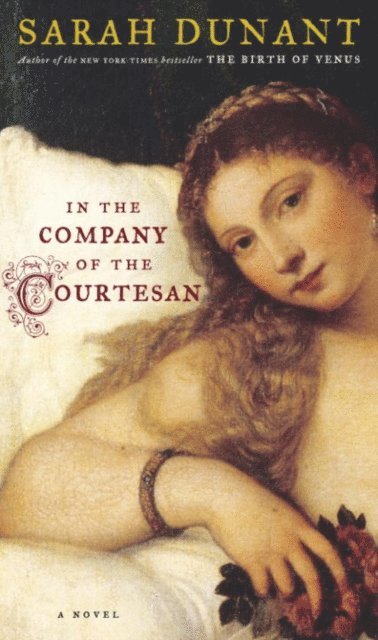 Sarah Dunant - In the Company of the Courtesan, E-bok