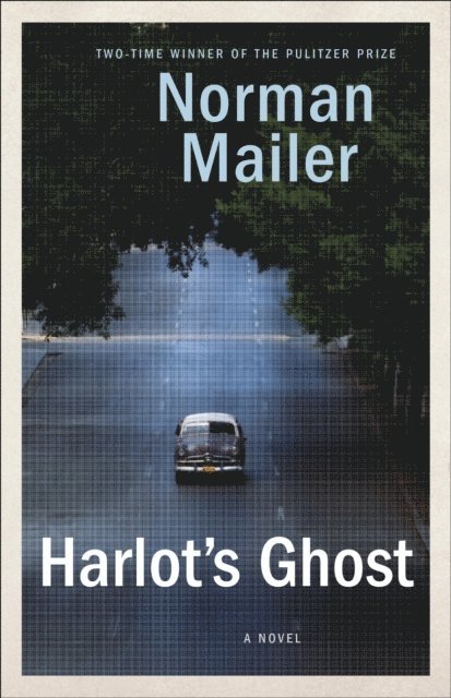 Norman Mailer - Harlot's Ghost, E-bok