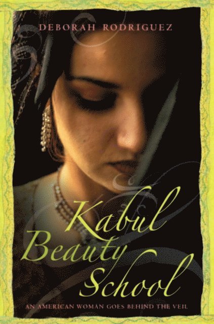 Kristin Ohlson, Deborah Rodriguez - Kabul Beauty School, E-bok