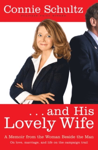 Connie Schultz - . . . And His Lovely Wife, E-bok