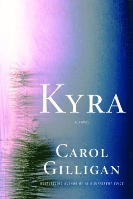 Carol Gilligan - Kyra, E-bok