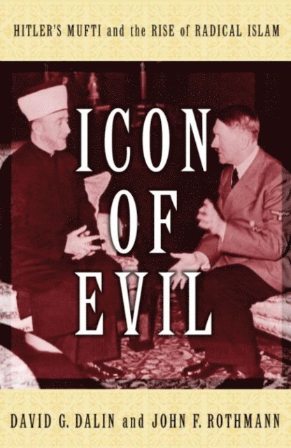 John F. Rothmann, David G. Dalin - Icon of Evil, E-bok