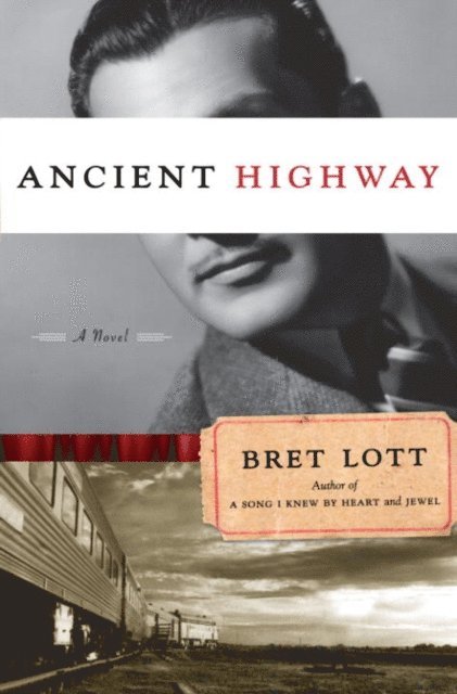 Bret Lott - Ancient Highway, E-bok
