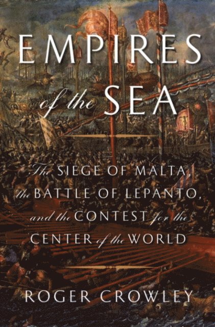 Roger Crowley - Empires of the Sea, E-bok