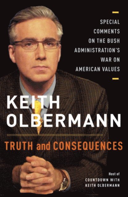 Keith Olbermann - Truth and Consequences, E-bok