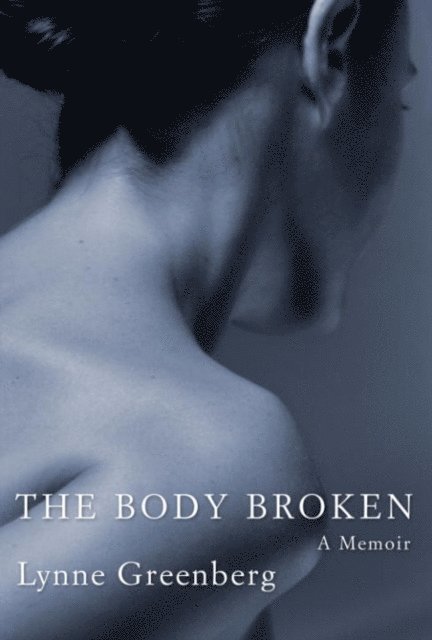 Lynne Greenberg - Body Broken, E-bok