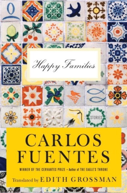 Carlos Fuentes - Happy Families, E-bok