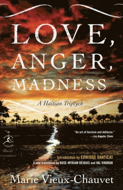 Marie Vieux-Chauvet - Love, Anger, Madness, E-bok