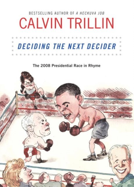 Calvin Trillin - Deciding the Next Decider, E-bok