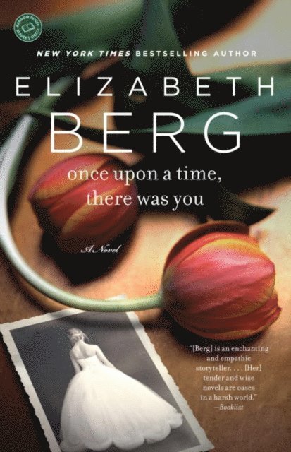 Elizabeth Berg - Once Upon a Time, There Was You, E-bok