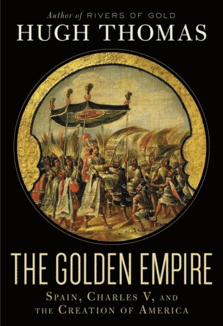 Hugh Thomas - Golden Empire, E-bok