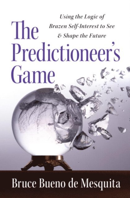 Bruce Bueno De Mesquita - Predictioneer's Game, E-bok
