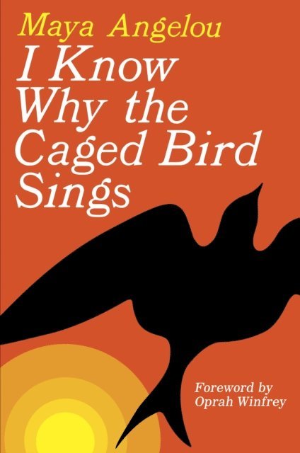 Maya Angelou - I Know Why the Caged Bird Sings, E-bok